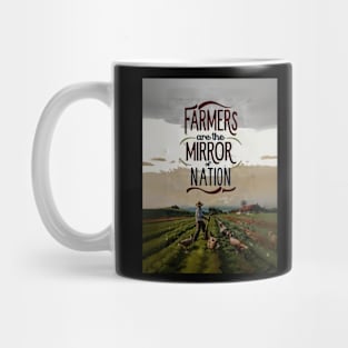 Farmers Are The Mirror Of The Nation Mug